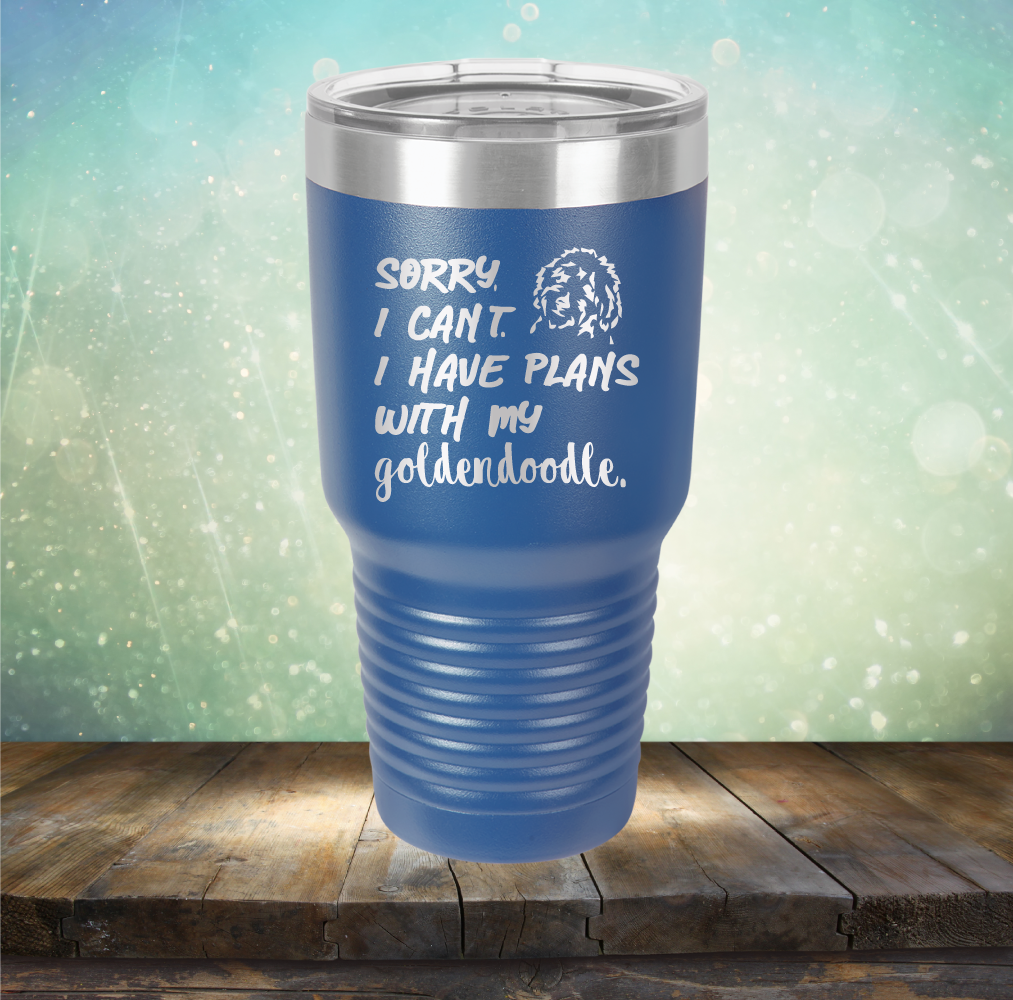 Sorry I Can&#39;t. I have Plans with my Goldendoodle - Laser Etched Tumbler Mug
