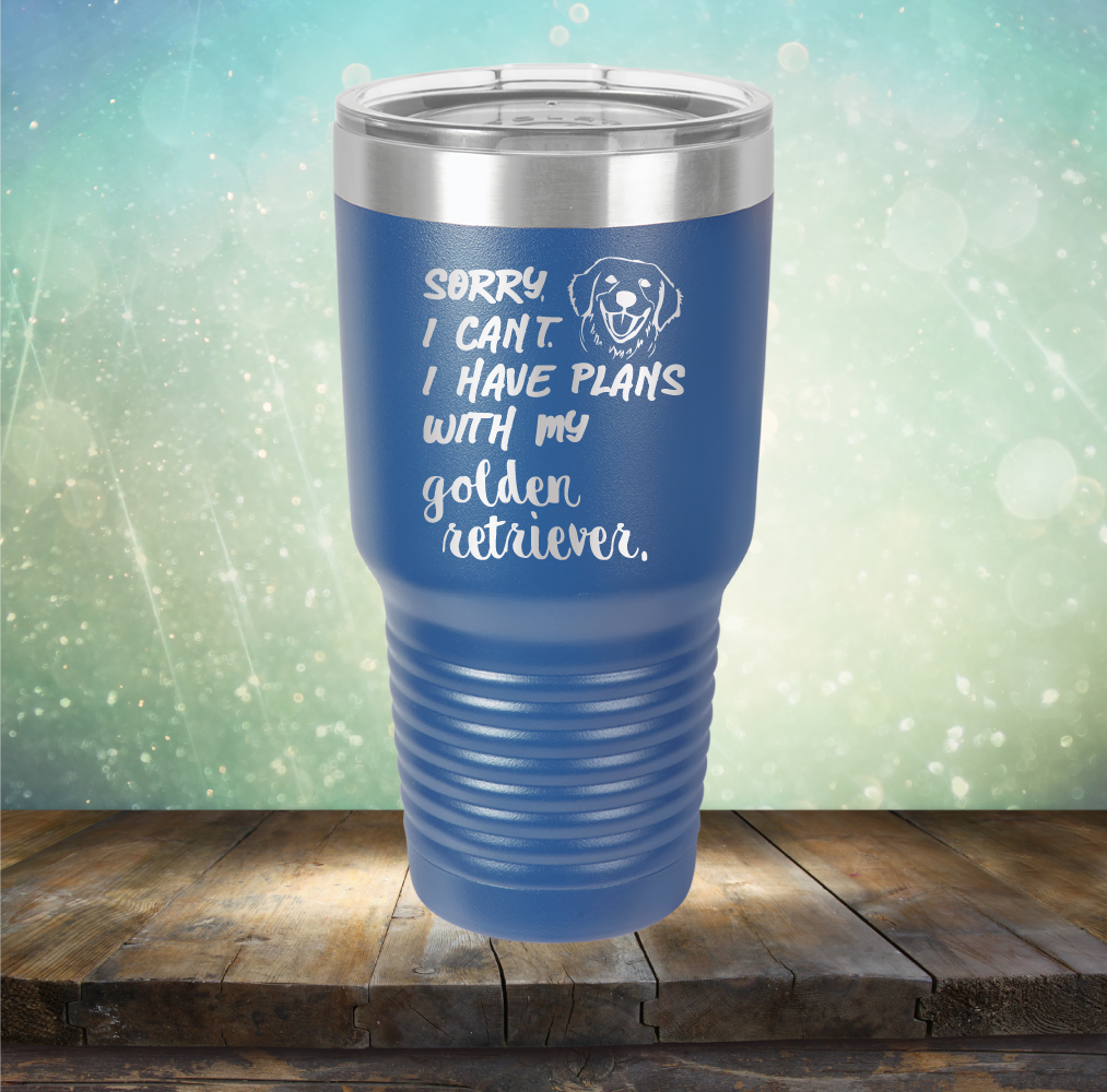 Sorry I Can&#39;t, I Have Plans With My Retriever - Laser Etched Tumbler Mug