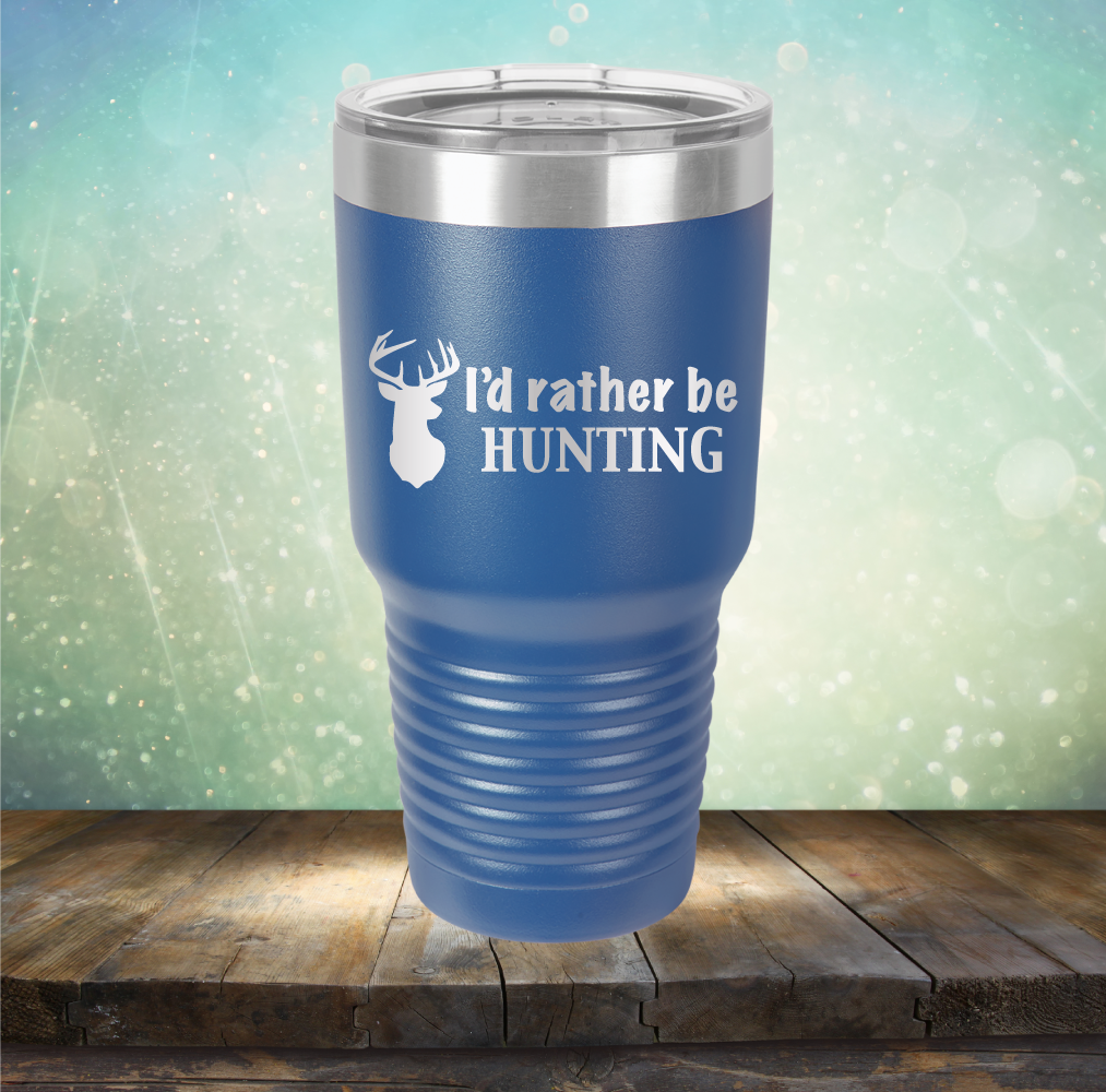 I’d Rather be Hunting - Laser Etched Tumbler Mug