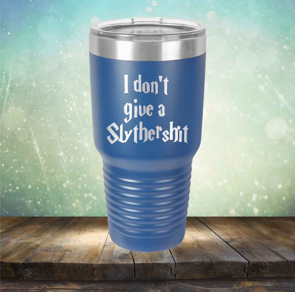 I don&#39;t give a Slythershit - Laser Etched Tumbler Mug