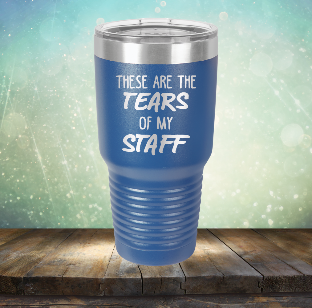 These Are The Tears Of My Staff