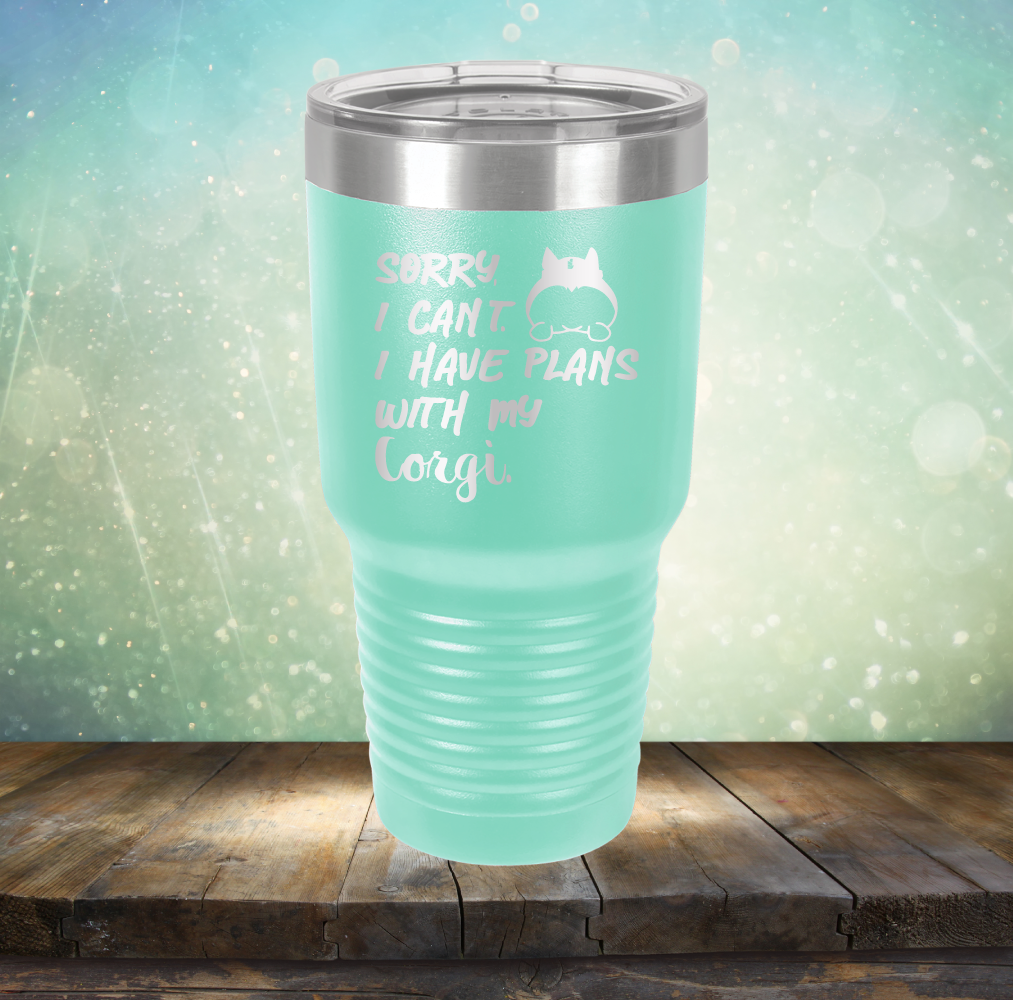 Sorry I Can&#39;t. I have Plans with my Corgi - Laser Etched Tumbler Mug