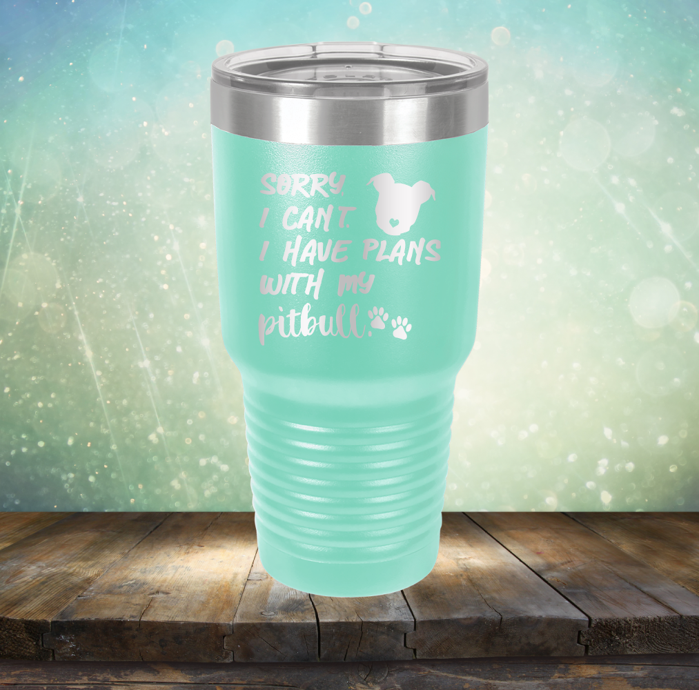 Sorry I Can&#39;t. I have Plans with my Pitbull - Laser Etched Tumbler Mug