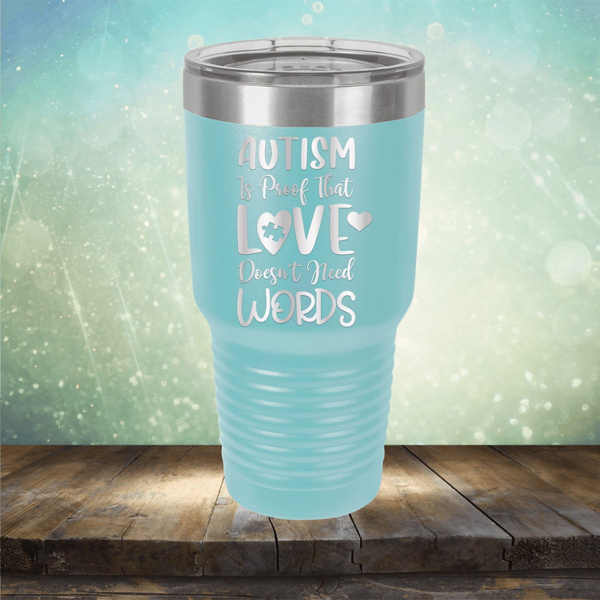 Autism is Proof That Love Doesn&#39;t Need Words - Laser Etched Tumbler Mug