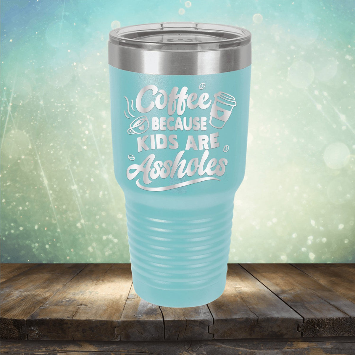 Coffee Because Kids are Assholes - Laser Etched Tumbler Mug