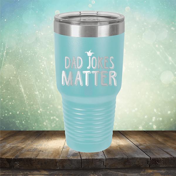 Dad Jokes Matter - Laser Etched Tumbler Mug