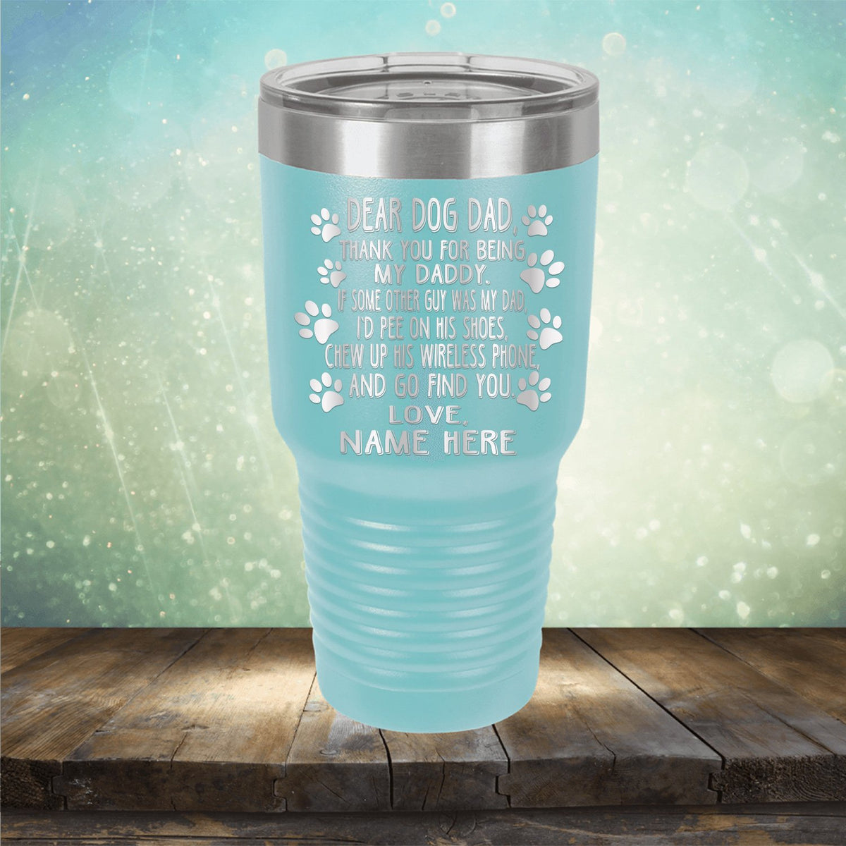 Dear Dog Dad Thank You For Being My Daddy - Laser Etched Tumbler Mug