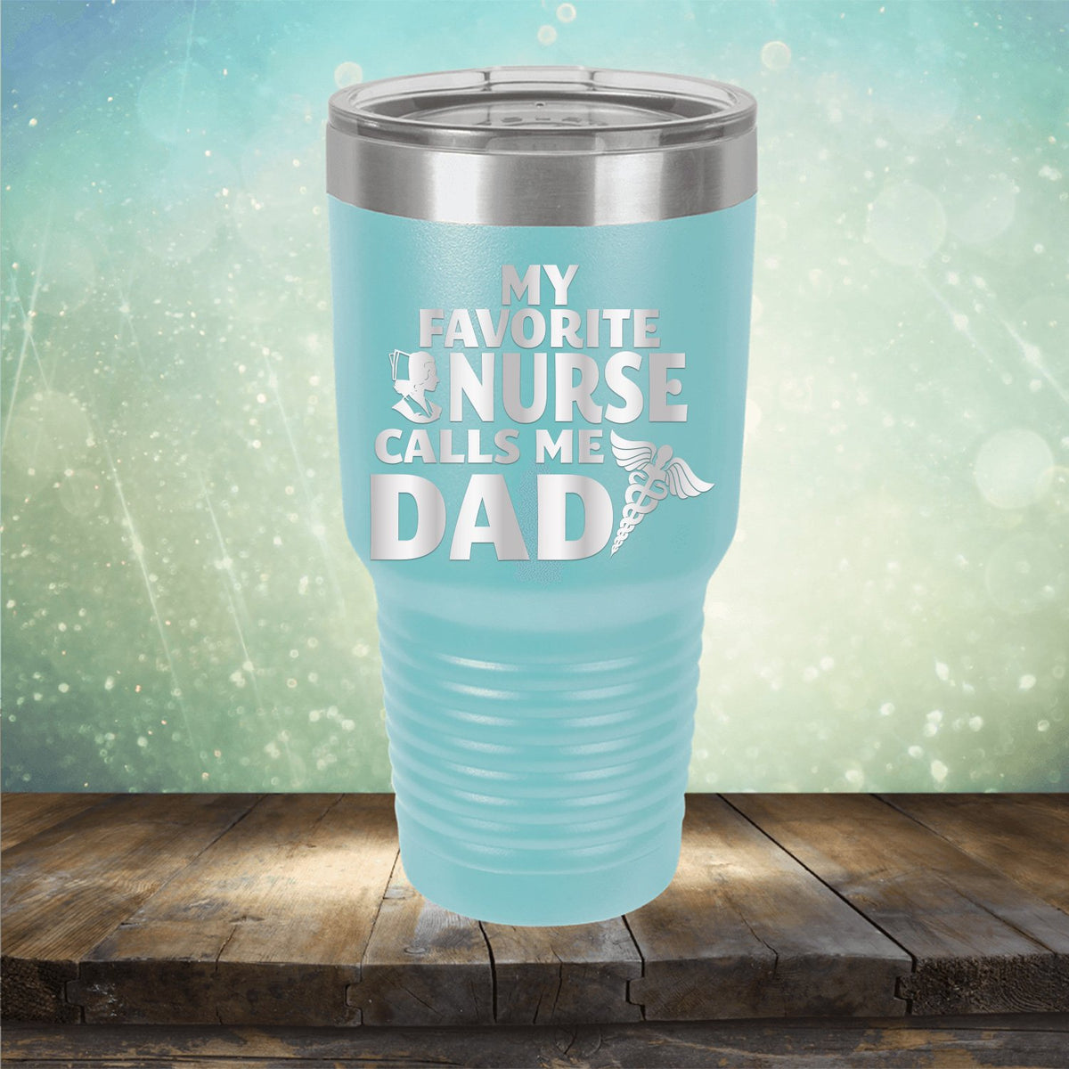 My Favorite Nurse Calls Me Dad - Laser Etched Tumbler Mug