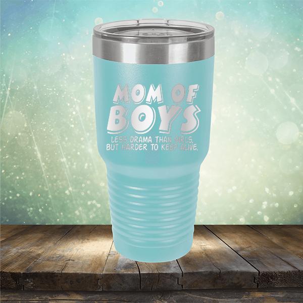 Mom Of Boys Less Drama Than Girls But Harder To Keep Alive - Laser Etched Tumbler Mug