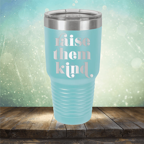 Raise Them Kind - Laser Etched Tumbler Mug