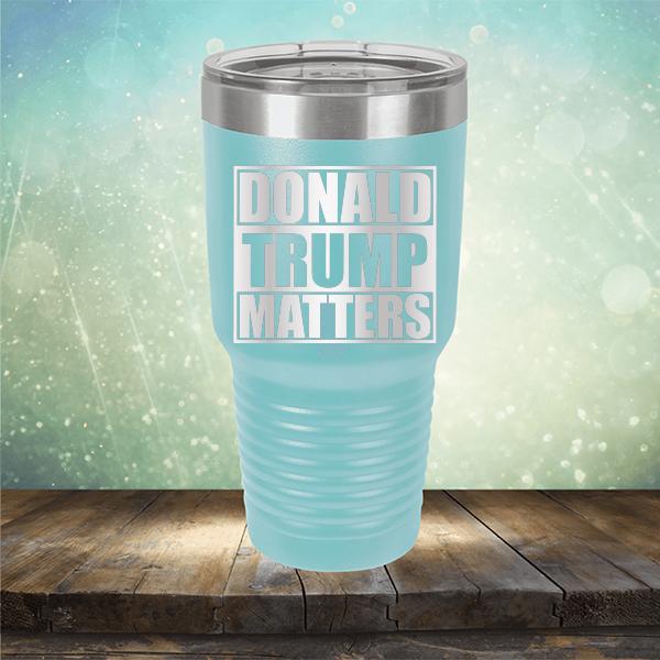 Donald Trump Matters - Laser Etched Tumbler Mug