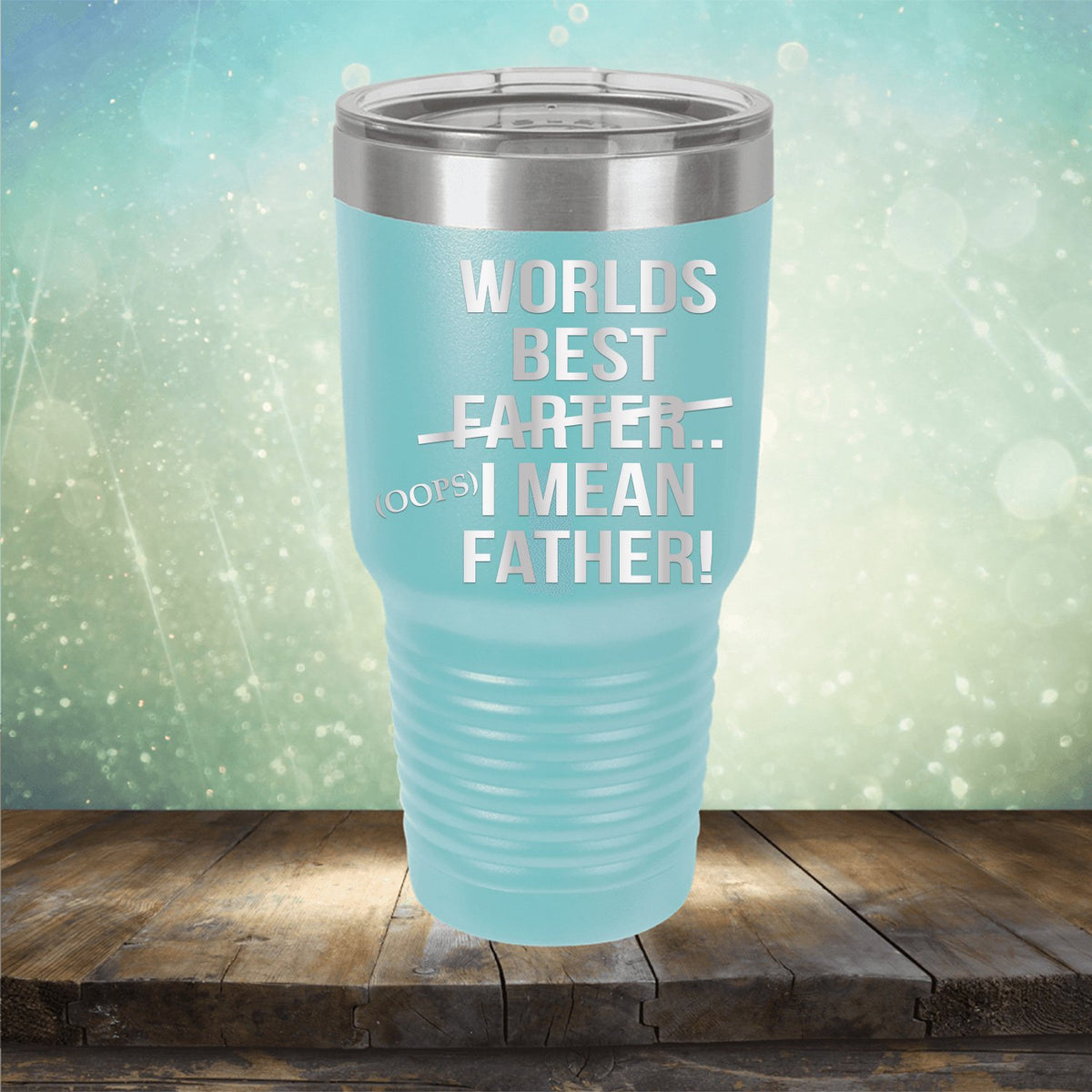 Worlds Best Farter... I Mean Father - Laser Etched Tumbler Mug