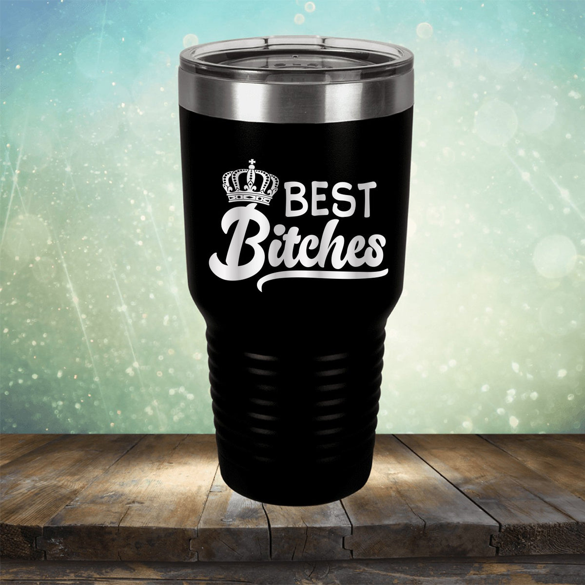 Best Bitches - Laser Etched Tumbler Mug