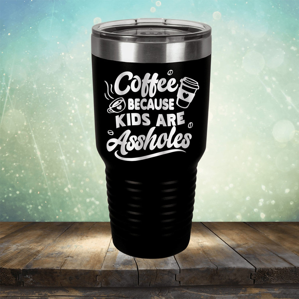 Coffee Because Kids are Assholes - Laser Etched Tumbler Mug