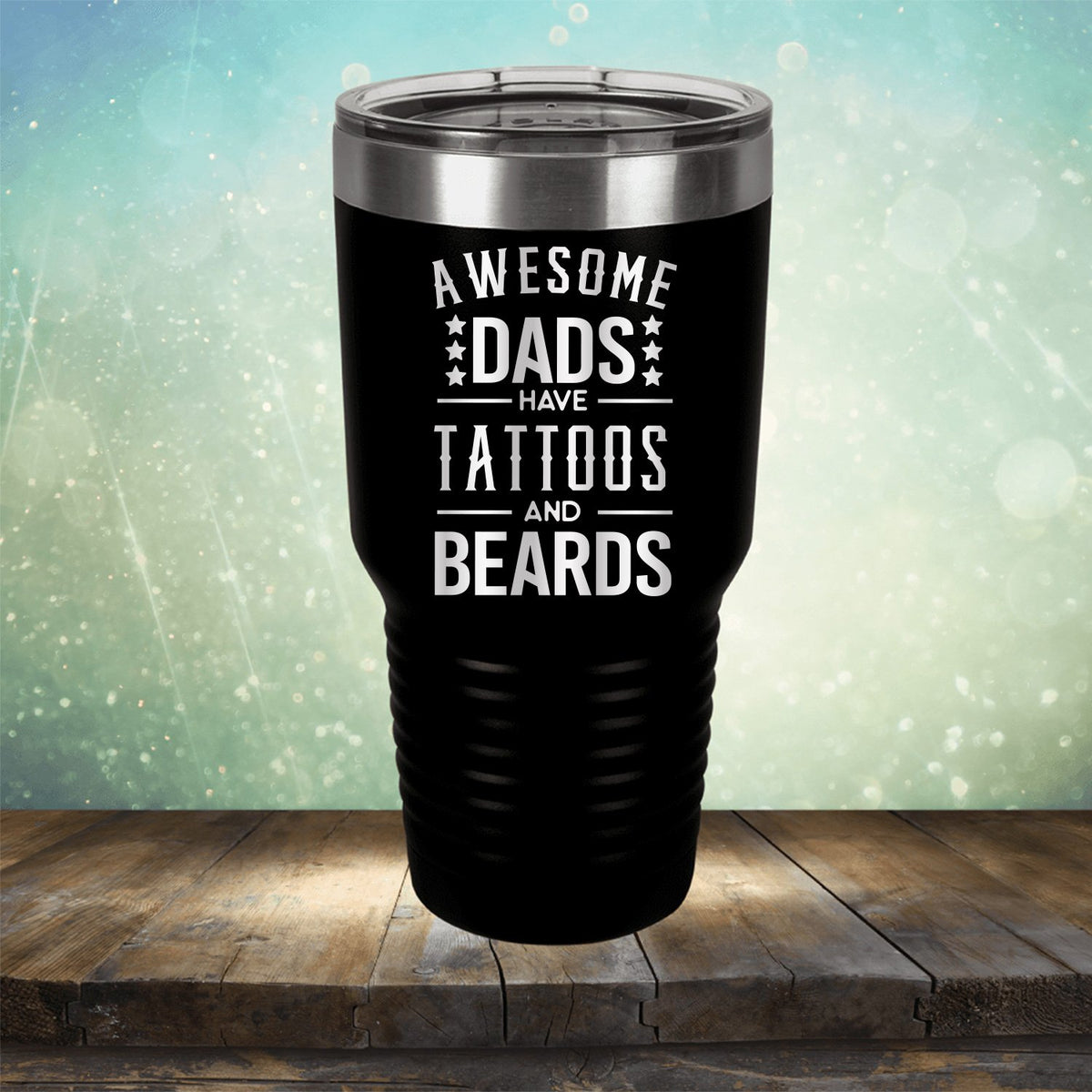 Awesome Dads Have Tattoos And Beards