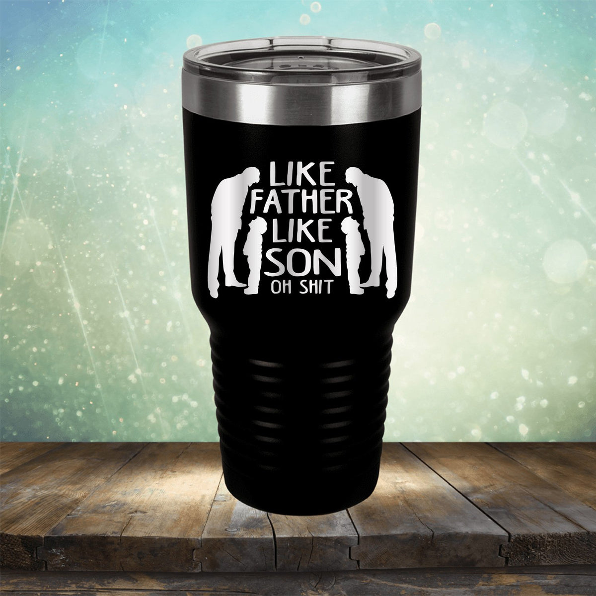 Like Father Like Son Oh Shit - Laser Etched Tumbler Mug