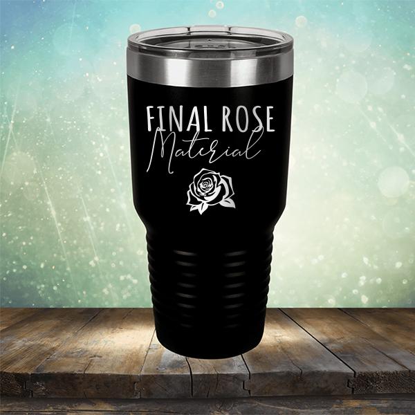 Final Rose Material - Laser Etched Tumbler Mug