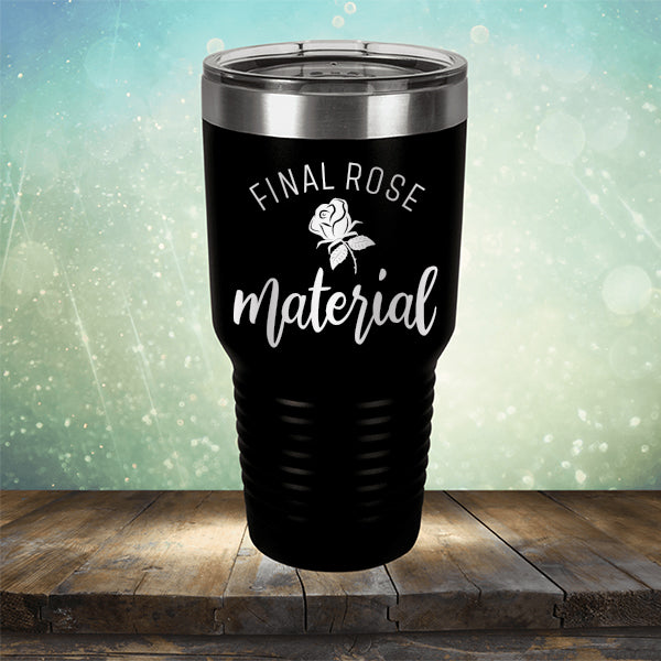 Final Rose Material The Bachelor - Laser Etched Tumbler Mug