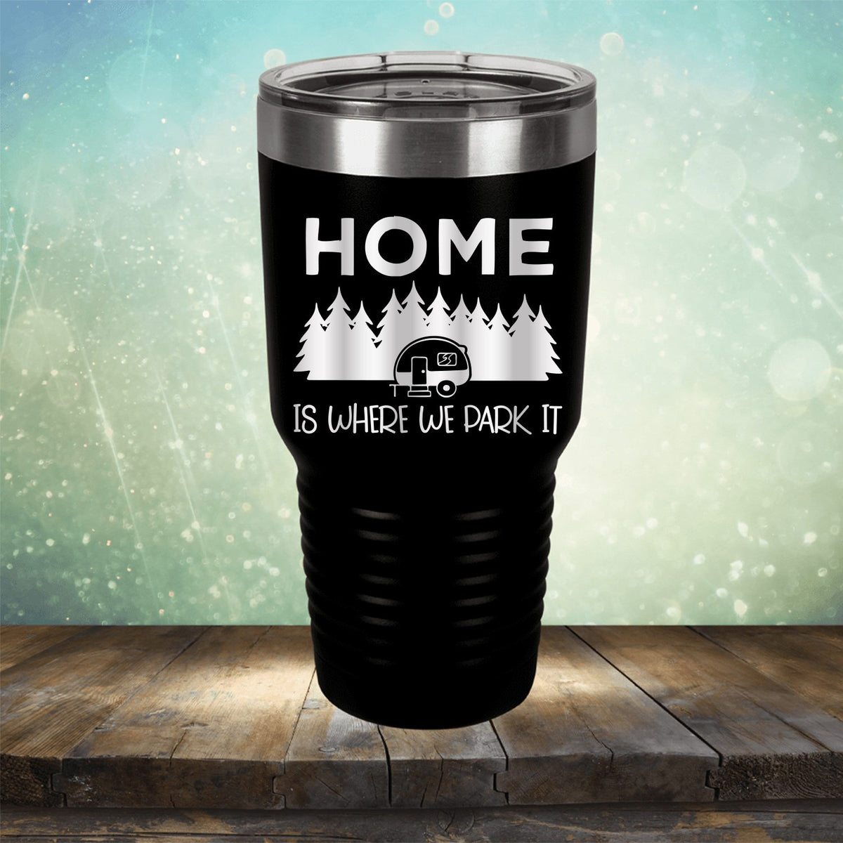 Home Where We Park It - Laser Etched Tumbler Mug
