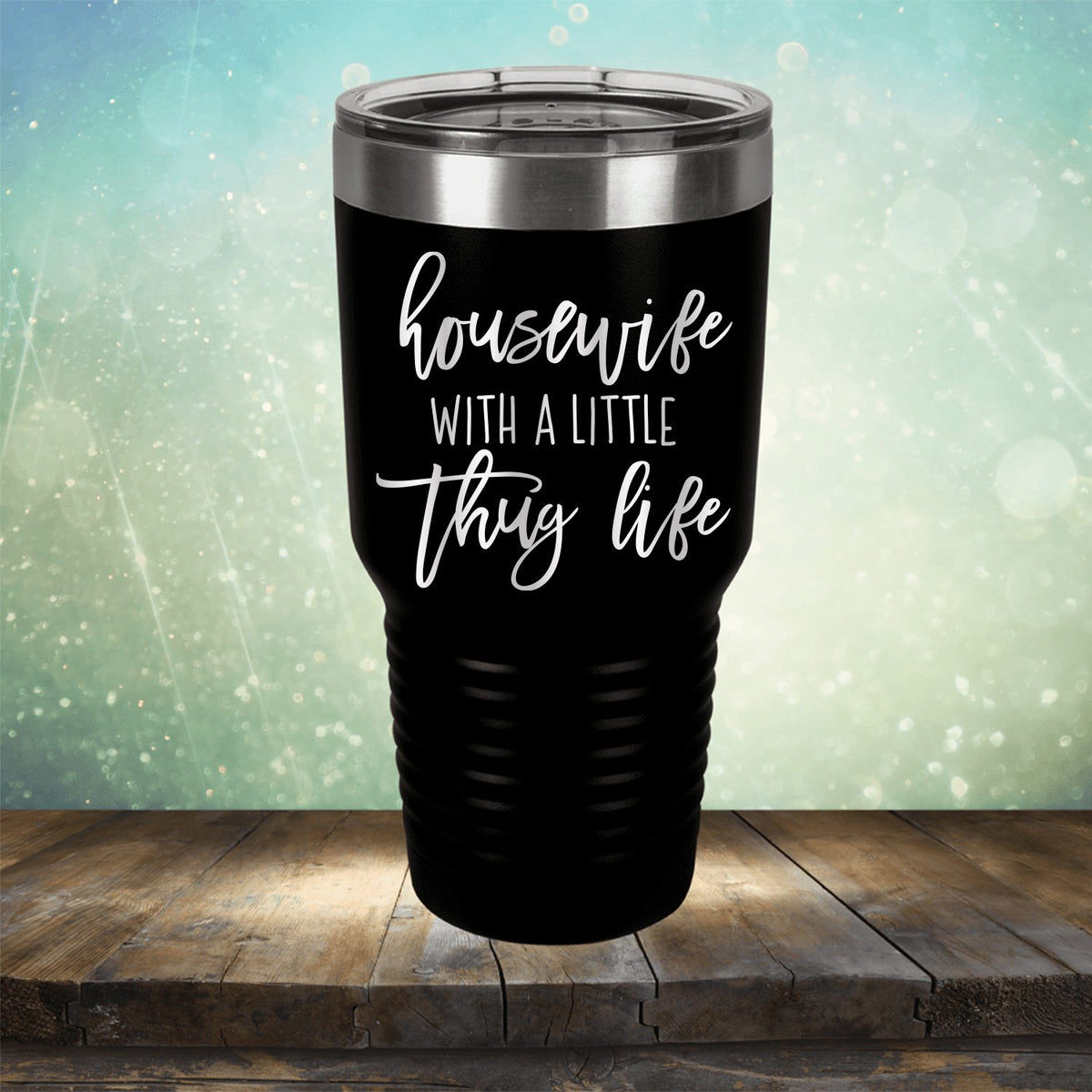 Housewife With A Little Thug Life - Laser Etched Tumbler Mug