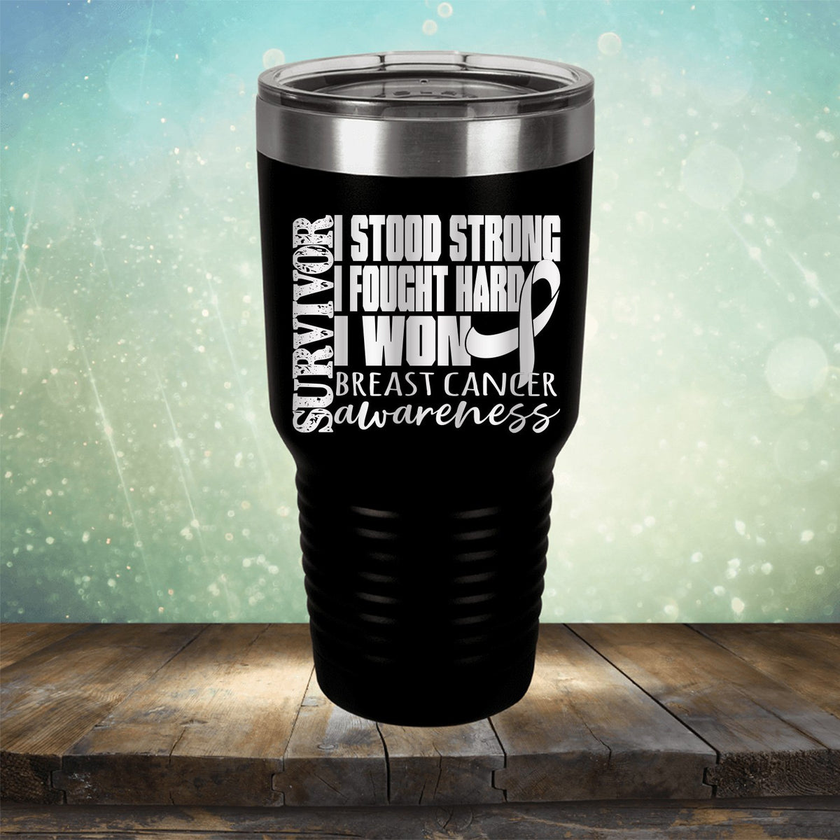 I Stood Strong I Fought Hard I Won Breast Cancer - Laser Etched Tumbler Mug