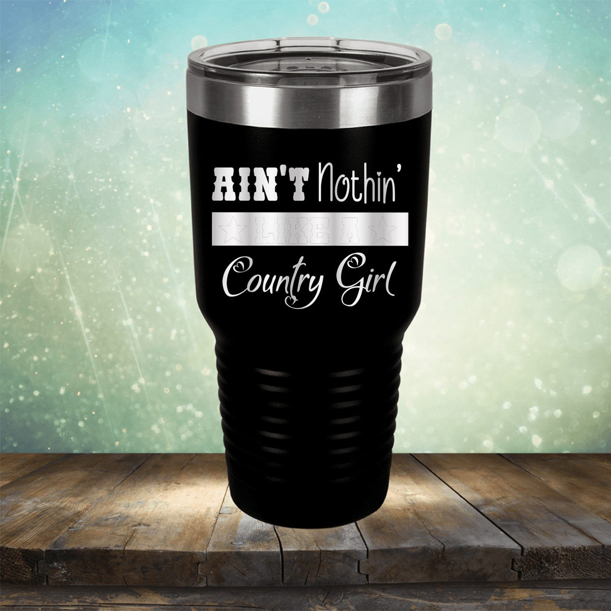 Ain&#39;t Nothin&#39; Like A Country Girl - Laser Etched Tumbler Mug