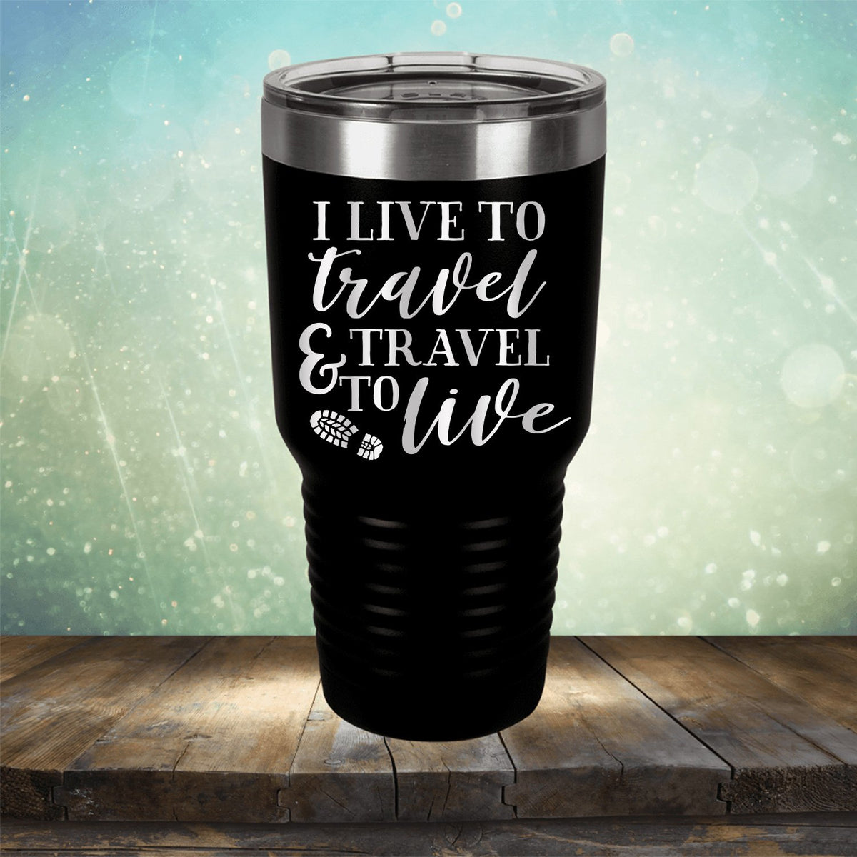 I Live to Travel &amp; Travel to Live