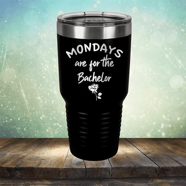 Mondays Are For The Bachelor - Laser Etched Tumbler Mug