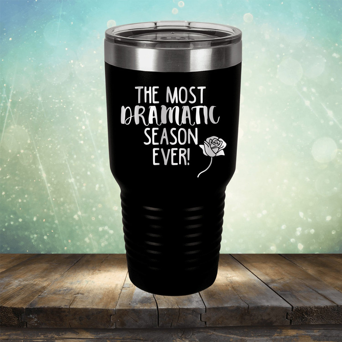 The Most Dramatic Season Ever - Laser Etched Tumbler Mug