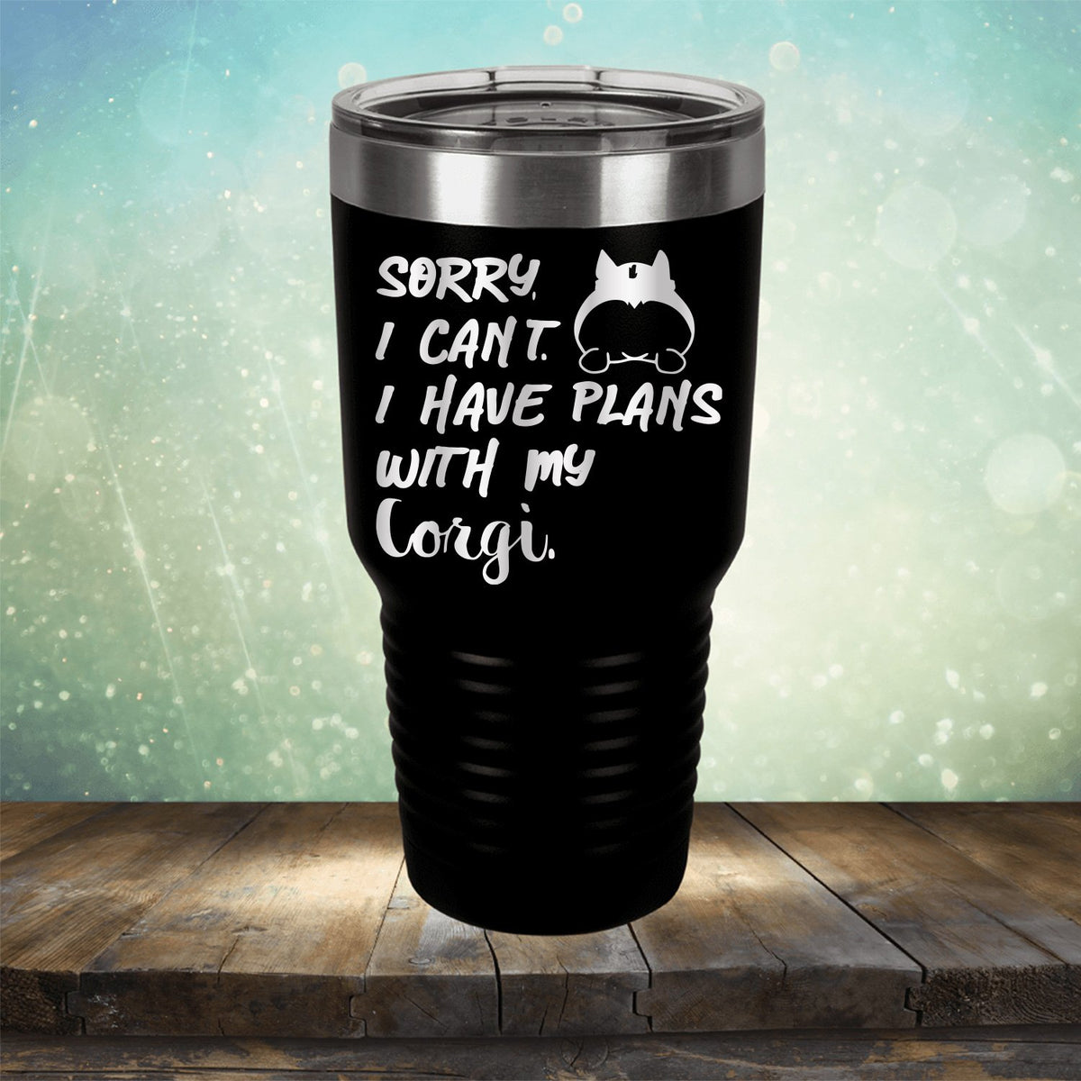 Sorry I Can&#39;t I Have Plans with My Corgi - Laser Etched Tumbler Mug