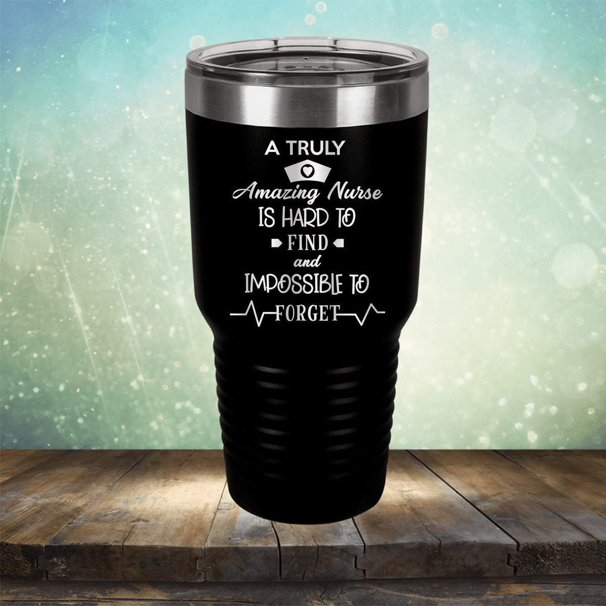 A Truly Amazing Nurse is Hard to Find and Impossible to Forget - Laser Etched Tumbler Mug