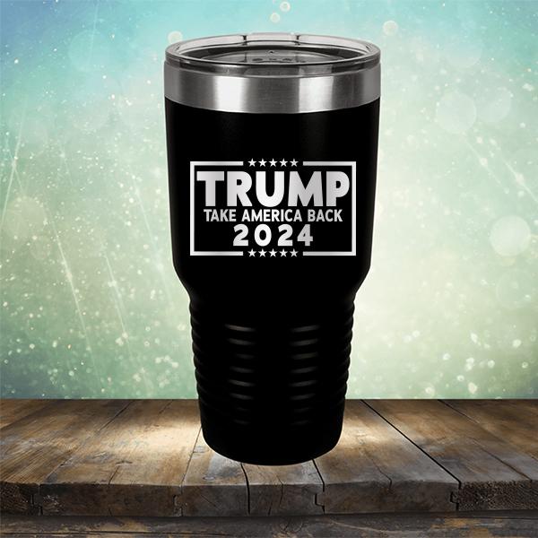 Trump Take America Back 2024 - Laser Etched Tumbler Mug