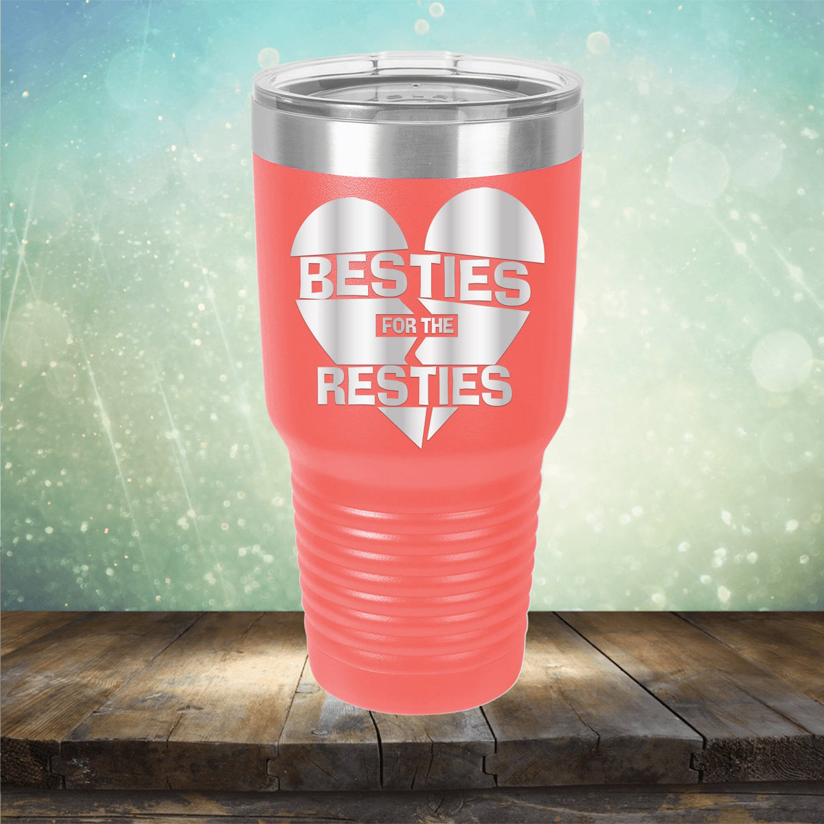 Besties For The Resties - Laser Etched Tumbler Mug