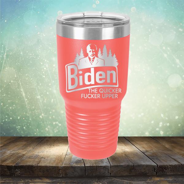 Joe Biden The Quicker Fucker Upper - Laser Etched Tumbler Mug