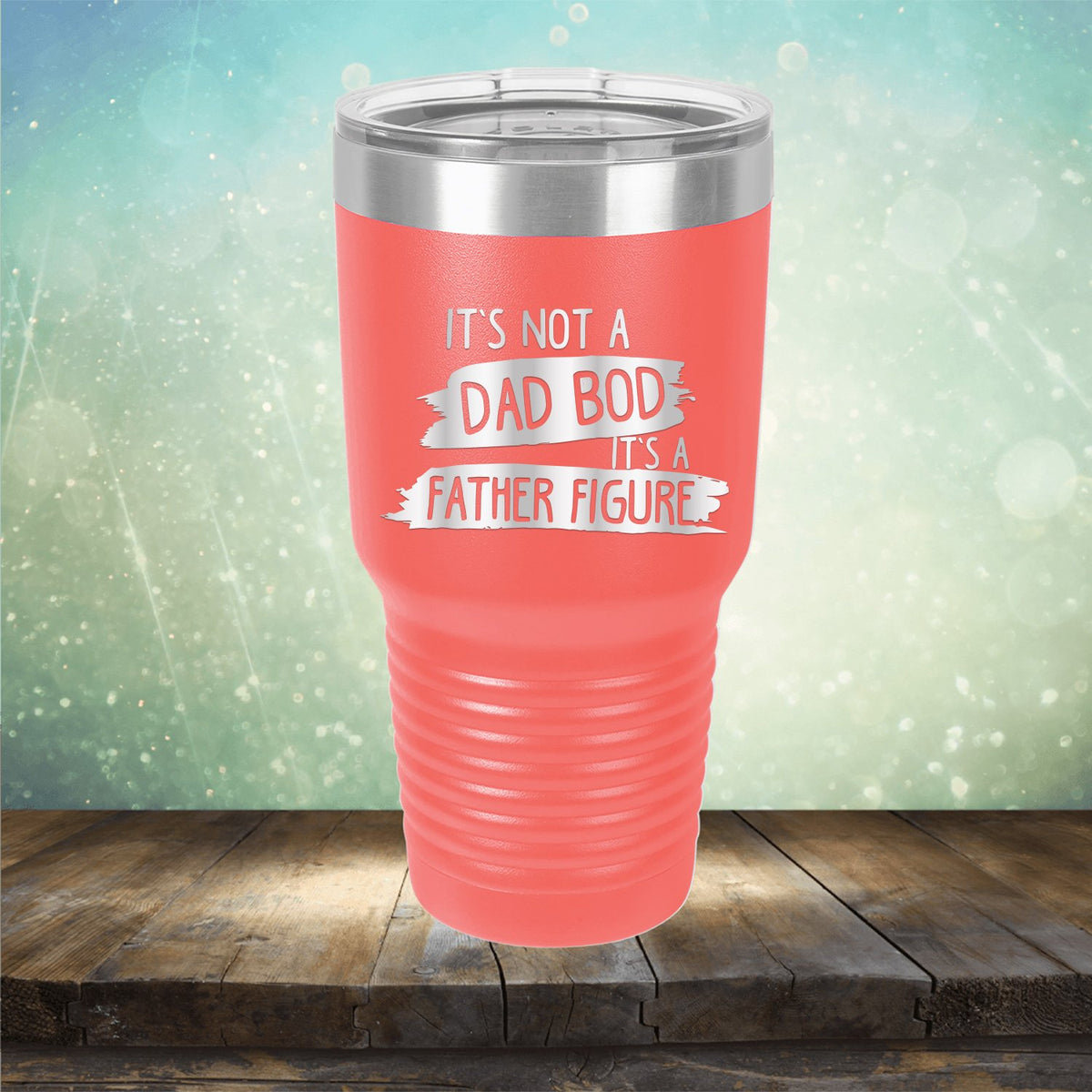 It&#39;s Not A Dad Bod It&#39;s A Father Figure - Laser Etched Tumbler Mug