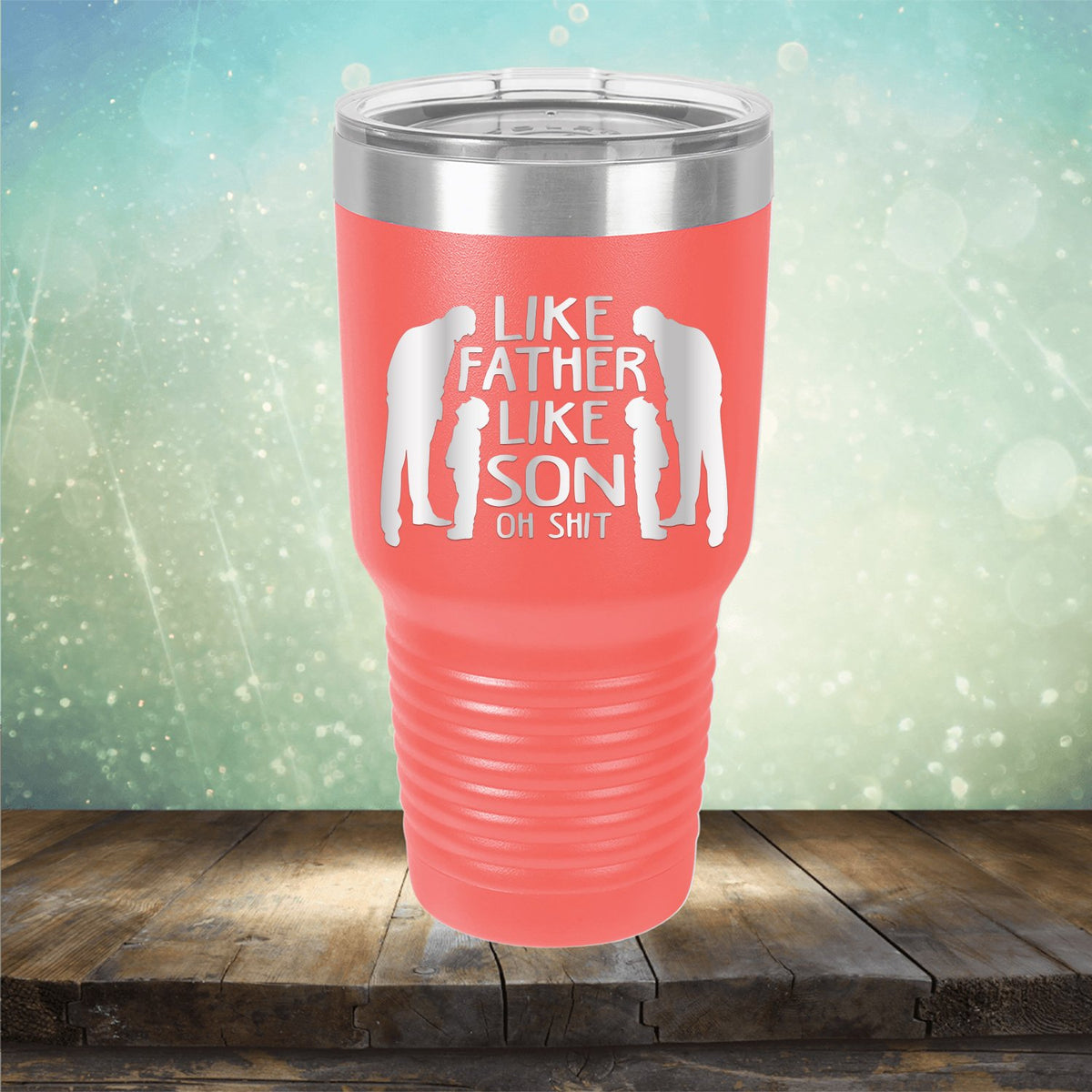 Like Father Like Son Oh Shit - Laser Etched Tumbler Mug