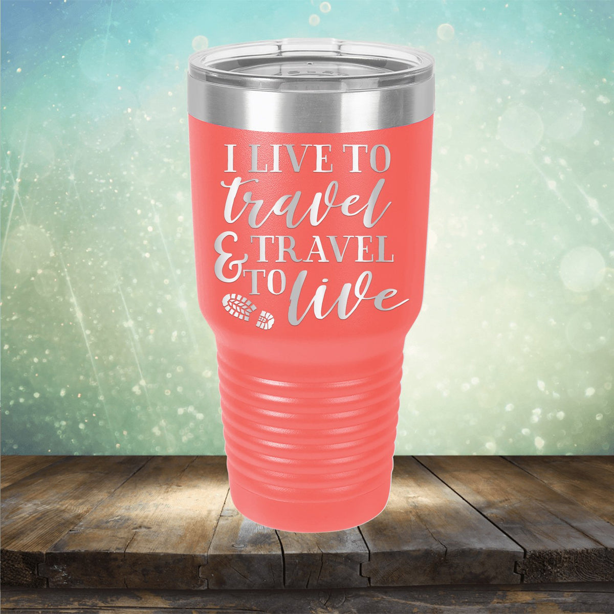 I Live to Travel &amp; Travel to Live