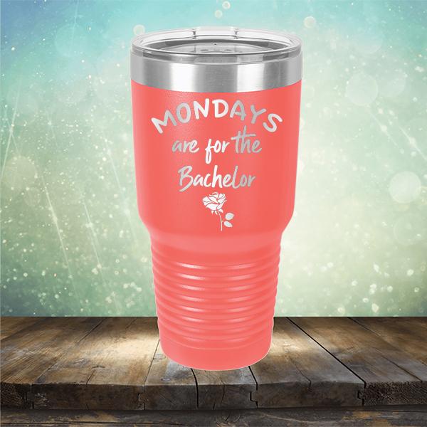 Mondays Are For The Bachelor - Laser Etched Tumbler Mug