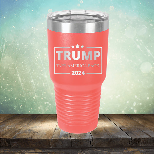 Donald Trump Take America Back 2024 Election - Laser Etched Tumbler Mug