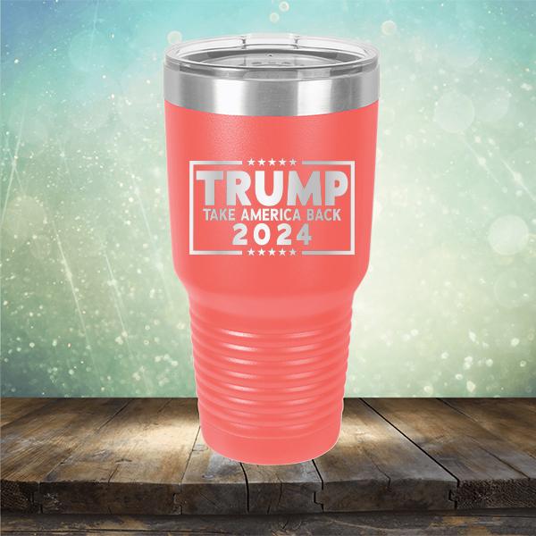 Trump Take America Back 2024 - Laser Etched Tumbler Mug