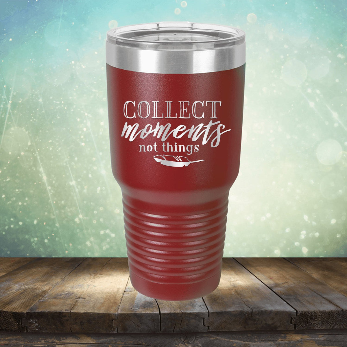 Collect Moments Not Things - Laser Etched Tumbler Mug