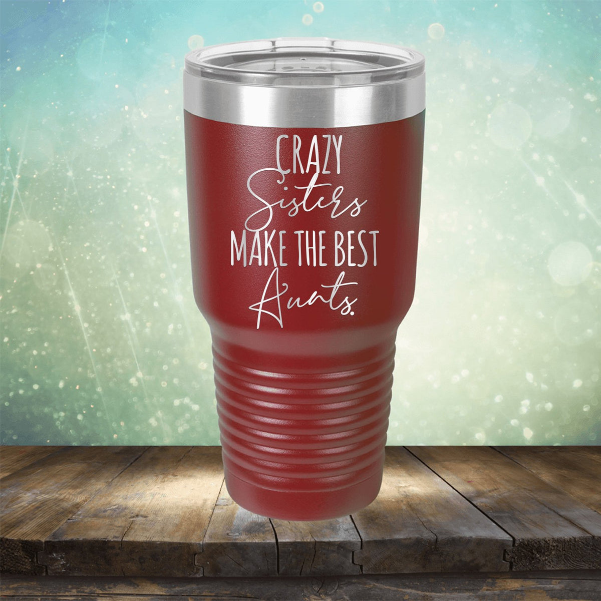 Crazy Sisters Make the Best Aunts - Laser Etched Tumbler Mug