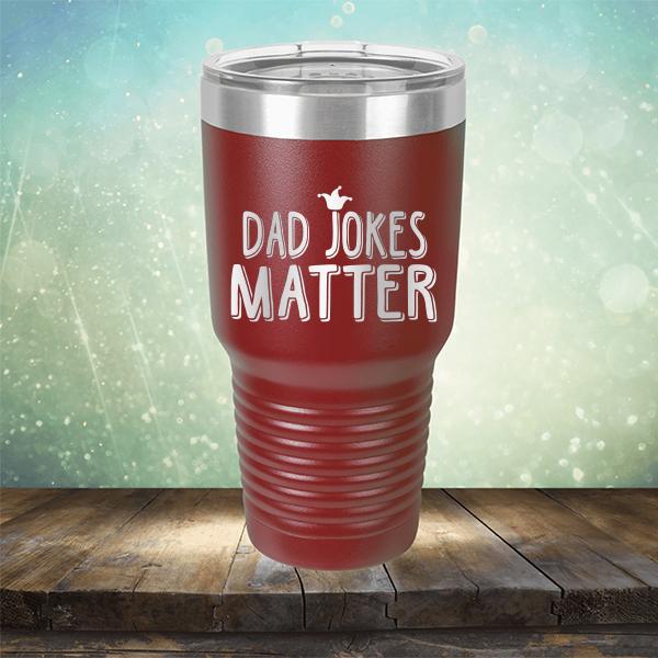 Dad Jokes Matter - Laser Etched Tumbler Mug