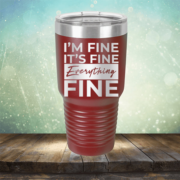 I'm Fine It's Fine Everything's Fine - Laser Etched Tumbler Mug