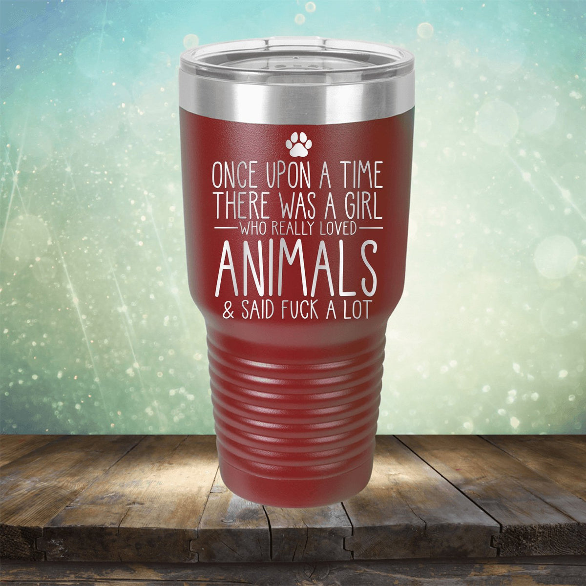 Once Upon A Time There Was A Girl Who Really Loved Animals &amp; Said Fuck A Lot - Laser Etched Tumbler Mug