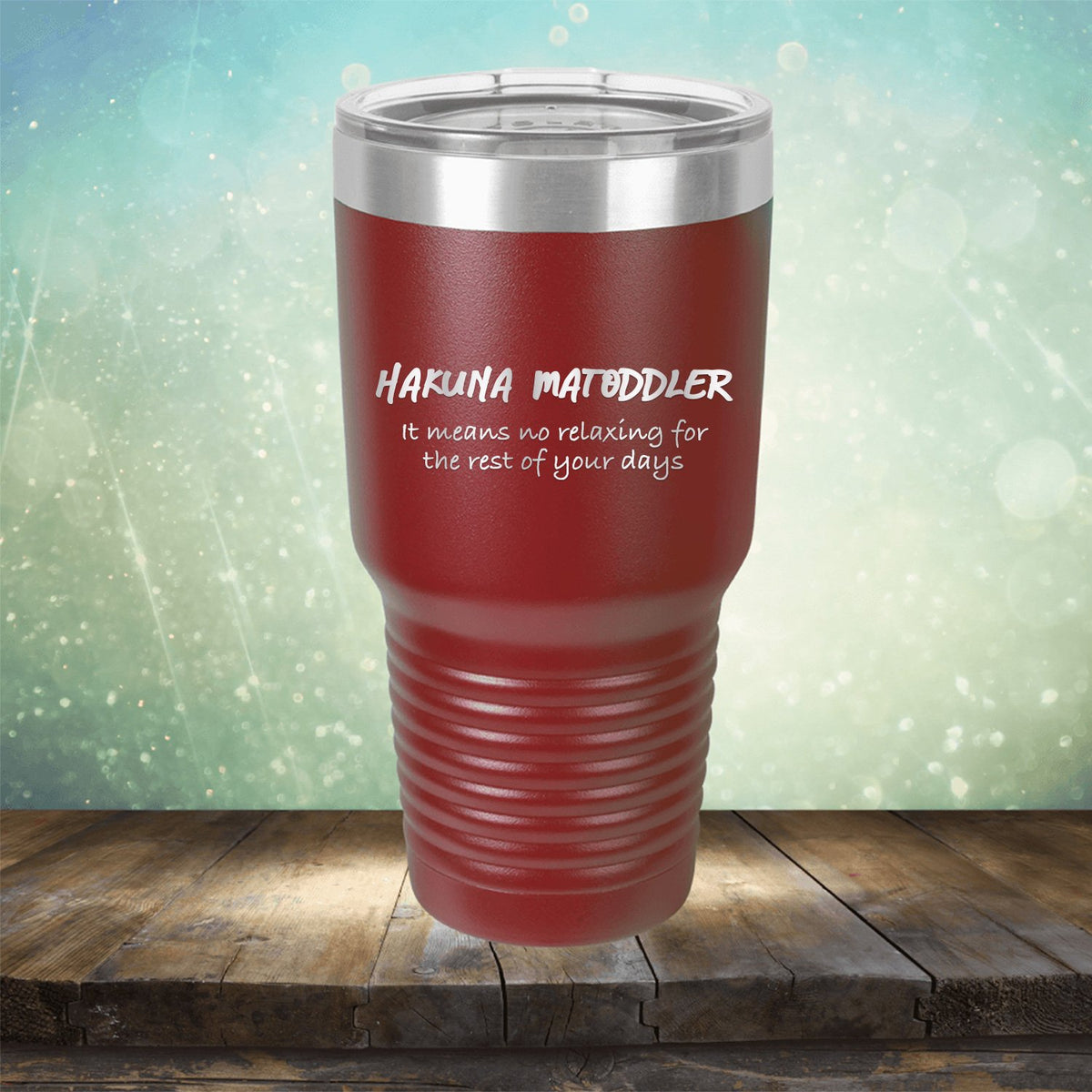 Hakuna Matoddler Means No Relaxing - Laser Etched Tumbler Mug