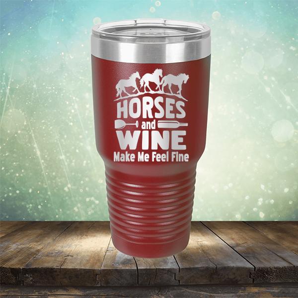 Horses and Wine Make Me Feel Fine - Laser Etched Tumbler Mug