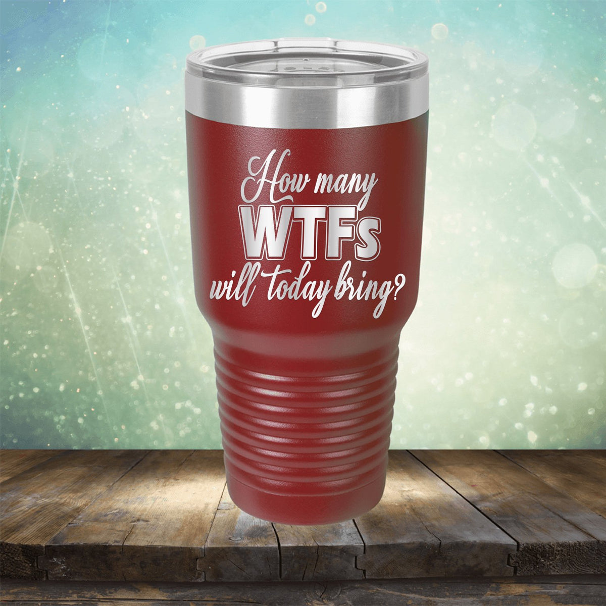 How Many WTFs Will Today Bring - Laser Etched Tumbler Mug