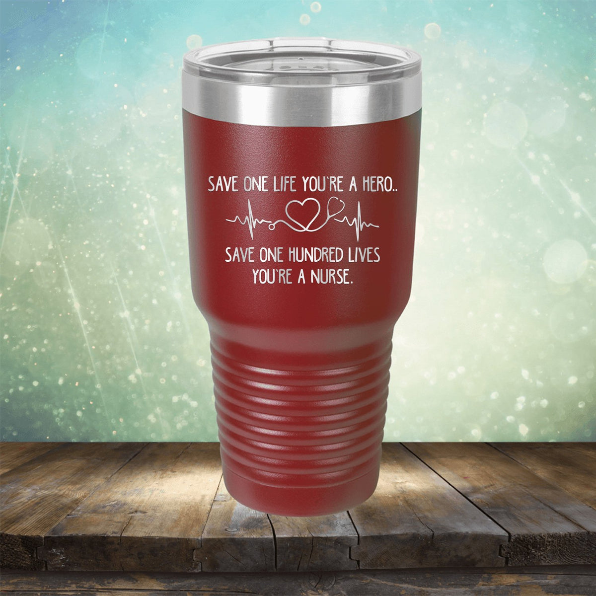 Save One Life You&#39;re A Hero Save One Hundred Lives You&#39;re A Nurse - Laser Etched Tumbler Mug