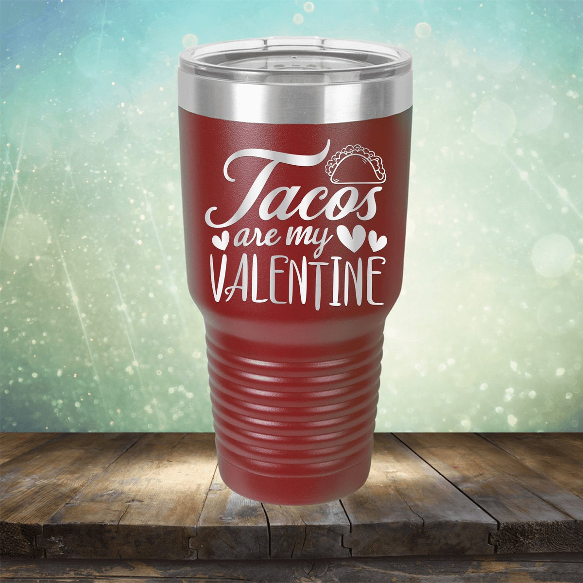 Tacos Are My Valentine - Laser Etched Tumbler Mug